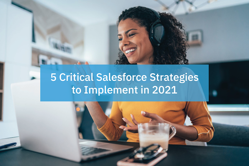 5 SALESFORCE STRATEGIES 2021 5 SALESFORCE STRATEGIES 2021