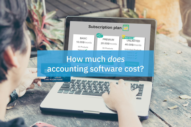 HOW MUCH DOES ACCOUNTING SOFTWARE COST? HOW MUCH DOES ACCOUNTING SOFTWARE COST?
