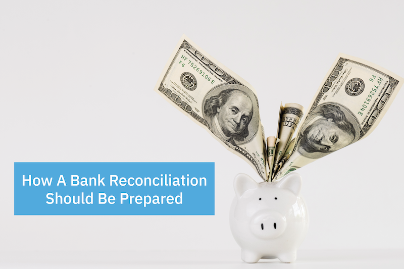 Bank Recon-Blog How A Bank Reconciliation Should Be Prepared