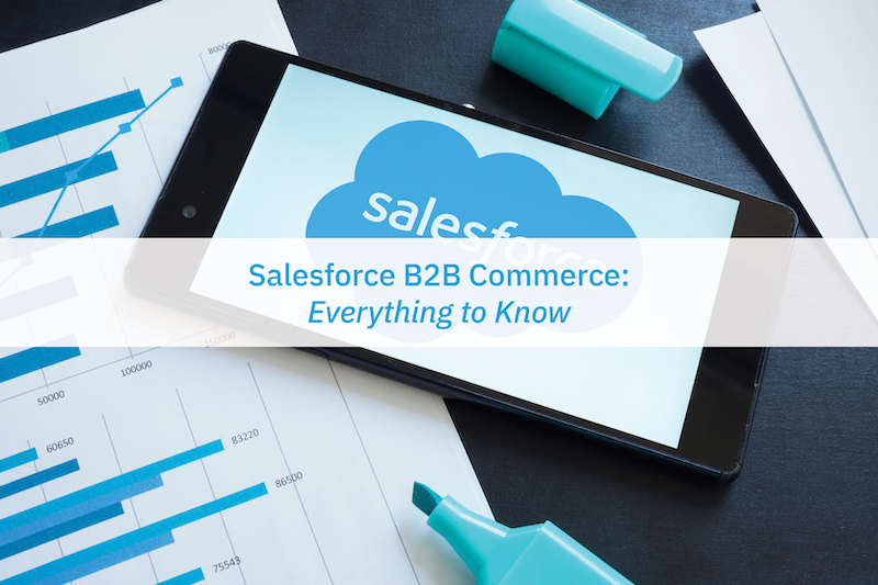salesforce b2b commerce: everything to know
