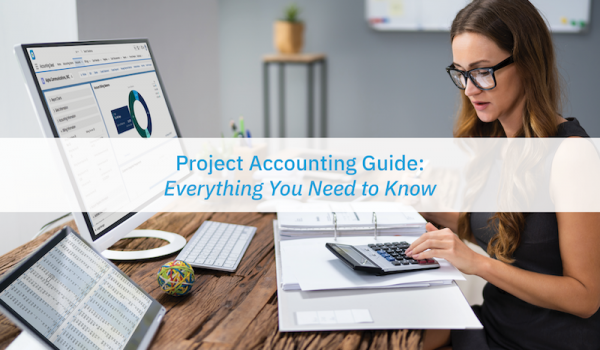 Image of a woman looking using Accounting Seed with text reading ”Project accounting guide: everything you need to know”