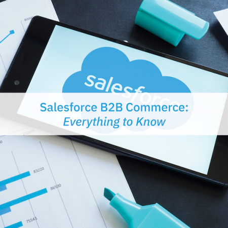 Salesforce B2B Commerce: everything to know