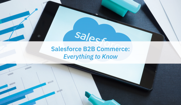 Salesforce B2B Commerce: everything to know