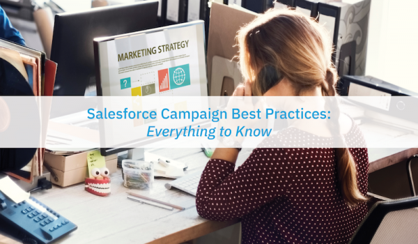 Salesforce Campaign Best Practices: Everything to Know