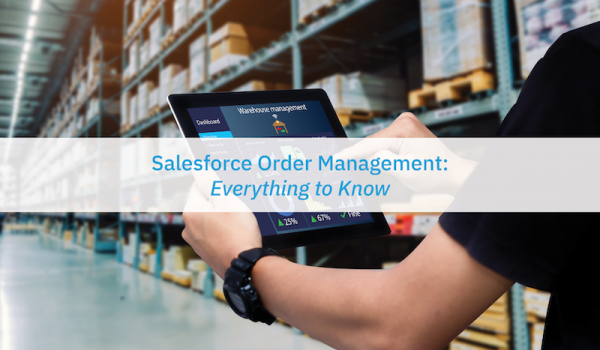 Salesforce order management: everything to know