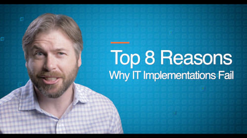 Top 8 reasons why IT implementations fail